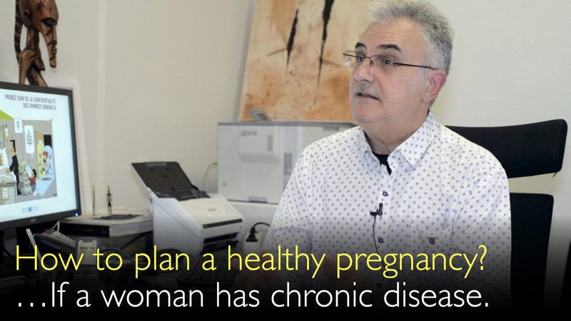 Wie plant man eine gesunde Schwangerschaft? Wenn eine Frau an einer chronischen schweren Krankheit leidet. 1